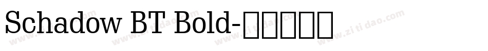 Schadow BT Bold字体转换